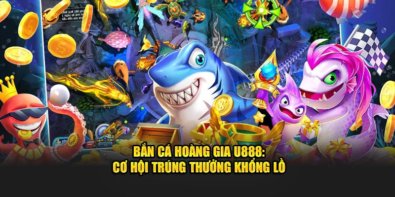 Những mẹo chơi game bắn cá hoàng gia 